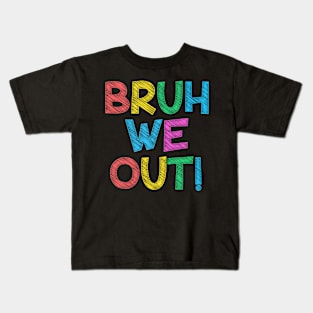 Bruh We Out Kids T-Shirt